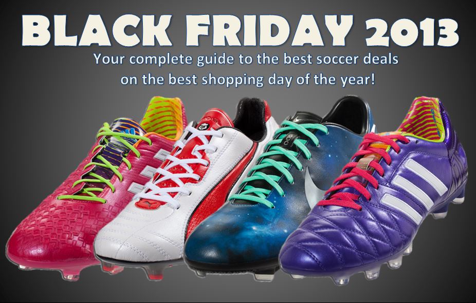Black Friday 2013 Complete List of Soccer Deals Soccer Cleats 101